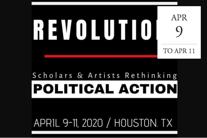 Revolution: Scholars &amp; Artists Re-thinking Political Action -  Houston, TX &amp; Online