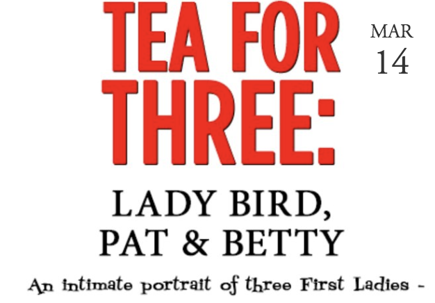 TEA FOR THREE: Lady Bird, Pat &amp; Betty -  Delray Beach, FL